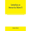 Commentaries on American law (Volume II)