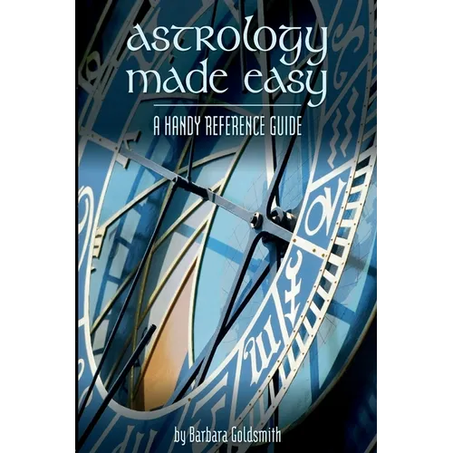Astrology Made Easy: A Handy Reference Guide