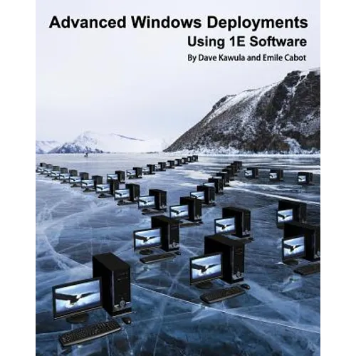 Advanced Windows Deployments Using 1E Software