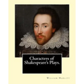 Characters of Shakespeare's Plays. By: William Hazlitt, introduction By: Sir Arthur Thomas Quiller-Couch (1863-1944): Sir Arthur Thomas Quiller-Couch