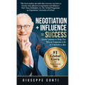 Negotiation + Influence = Success: Quick Lessons to Help You Win in Corporate Life