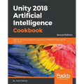 Unity 2018 Artificial Intelligence Cookbook - Second Edition