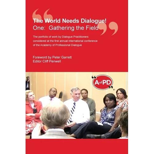The World Needs Dialogue!: One: Gathering the Field
