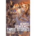 Henryk Sienkiewicz: Three Stories
