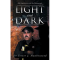 Light and Dark: My Experiences with the Paranormal