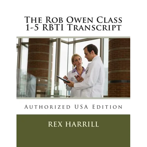 The Rob Owen Class 1-5 RBTI Transcript: Authorized USA Edition