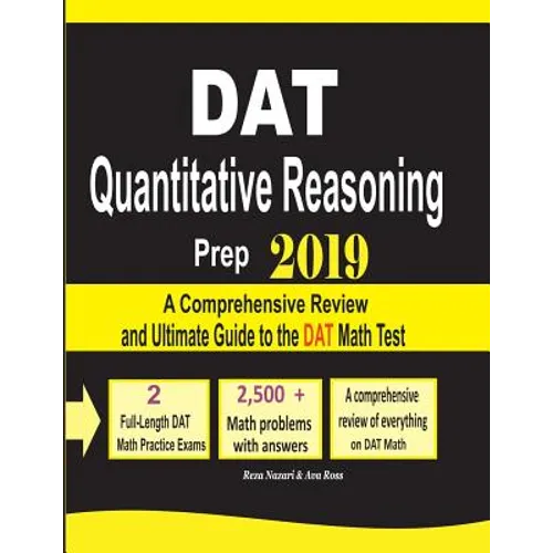 DAT Quantitative Reasoning Prep 2019: A Comprehensive Review and Ultimate Guide to the DAT Math Test