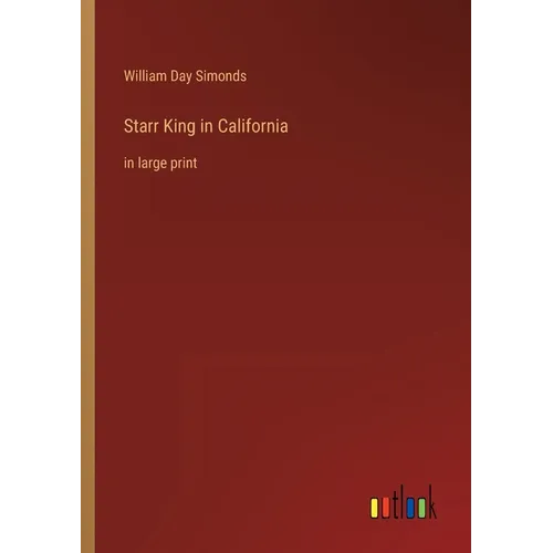 Starr King in California: in large print