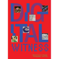 Digital Witness: Revolutions in Design, Photography, and Film