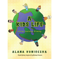 A Kids Life: Loving, Learning, Growing