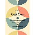 Craft Class: The Writing Workshop in American Culture