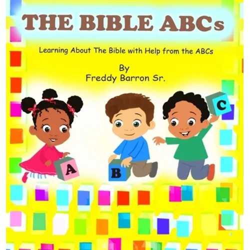 The Bible ABC's: Learning About The Bible with Help from the ABC's