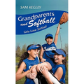 Grandparents And Softball: Girls Love Softball