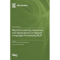 Machine Learning Advances and Applications on Natural Language Processing (NLP)