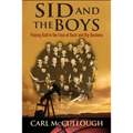 Sid and the Boys: Playing Ball in the Face of Race and Big Business