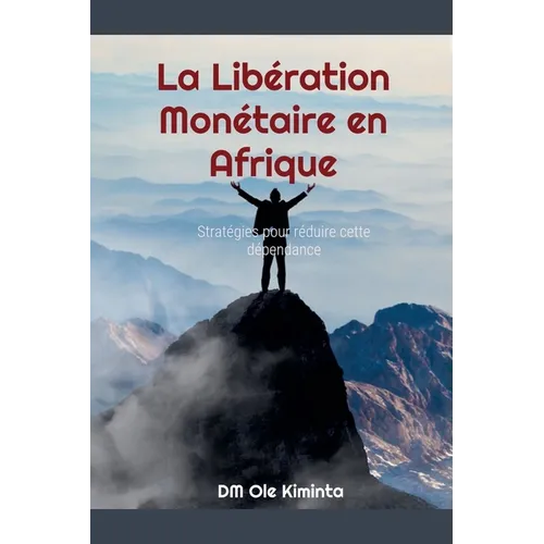 La Libération Monétaire en Afrique