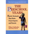 The Preschool Years: Family Strategies That Work--From Experts and Parents