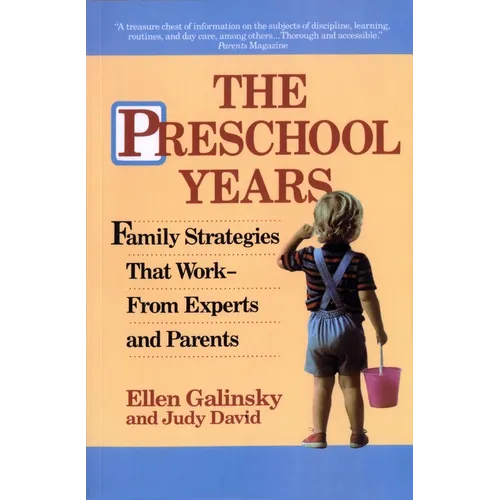 The Preschool Years: Family Strategies That Work--From Experts and Parents