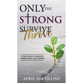 Only the Strong Thrive