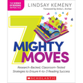 7 Mighty Moves: Research-Backed, Classroom-Tested Strategies to Ensure K-To-3 Reading Success