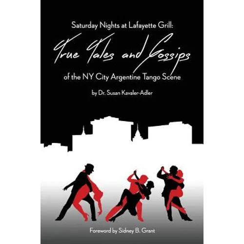 Saturday Nights at Lafayette Grill: True Tales & Gossips of NY City Argentine Tango Scene