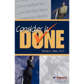 Consider It Done! Ten Prescriptions for Finishing What You Start