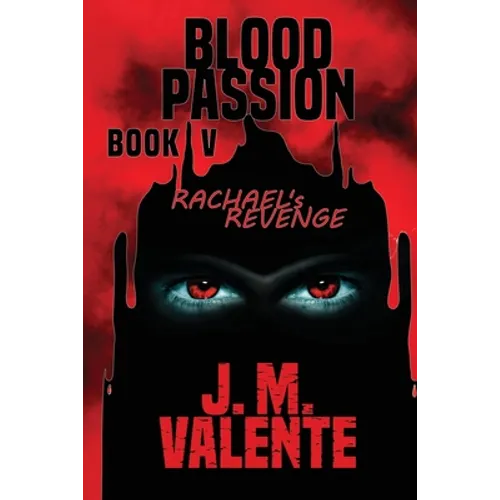 Blood Passion Book V: Rachael's Revenge