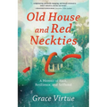 Old House and Red Neckties: A Memoir of Race, Resilience, and Selfhood