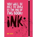 You Will Be Able to Draw by the End of This Book: Ink