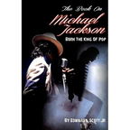 The Book On Michael Jackson: Born The King Of Pop - Paperback