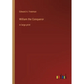 William the Conqueror: in large print