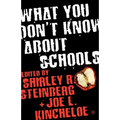 What You Don't Know about Schools