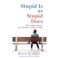Stupid Is as Stupid Does - The Unlikely Journey of a Producer on Forrest Gump