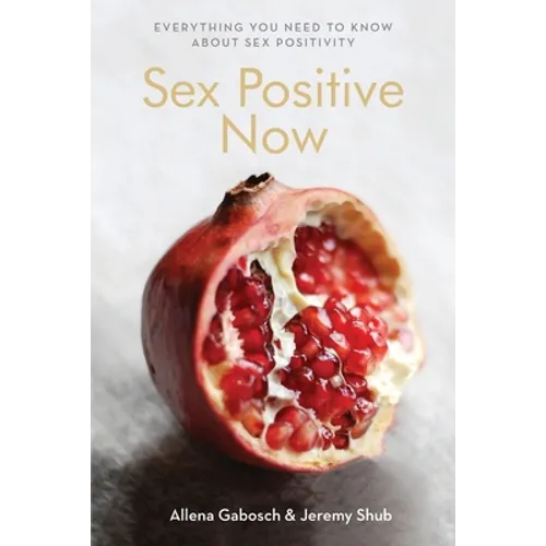 Sex Positive Now: Everything you need to know about sex positivity