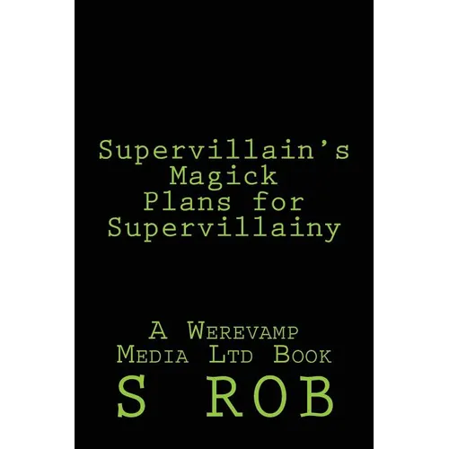Supervillain's Magick Plans for Supervillainy