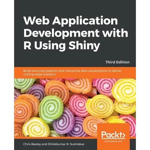 Web Application Development with R Using Shiny - Third Edition