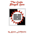 The Gods Played Here: And the Story of the Seven Beans