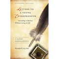 Letters to a Young Entrepreneur: Succeeding in Business Without Losing at Life