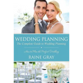 Wedding Planning: The Complete Guide to Wedding Planning