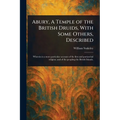 Abury, A Temple of the British Druids, With Some Others, Described