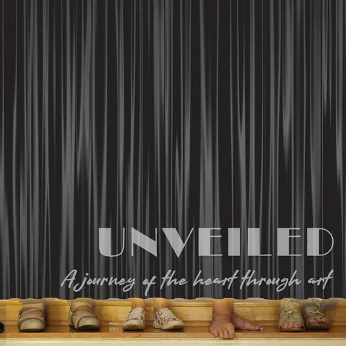 Unveiled: Transformation of the Heart Through Art