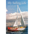 My Sailing Life: Exploring the islands of the South Pacific, Australia and South-East Asia