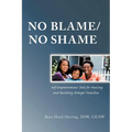 No Blame/No Shame: Self-Empowerment Tools for Healing and Building Stronger Families