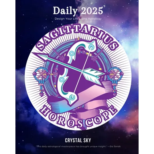 Sagittarius Daily Horoscope 2025: Design Your Life Using Astrology