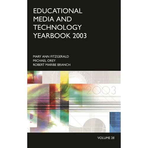 Educational Media and Technology Yearbook 2003: Volume 28