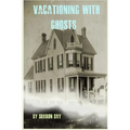 Vacationing With Ghosts