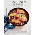 One Pan Cookbook: 100 Easy Single Skillet Recipes to Step Up Your Cooking Game
