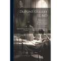 DuPont Guerry III, MD: Ophthalmologist, Richmond, Virginia and the Medical College of Virginia: Oral History Transcript / 1989-1990