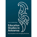 Education Studies in Aotearoa New Zealand: Key disciplines and emerging directions