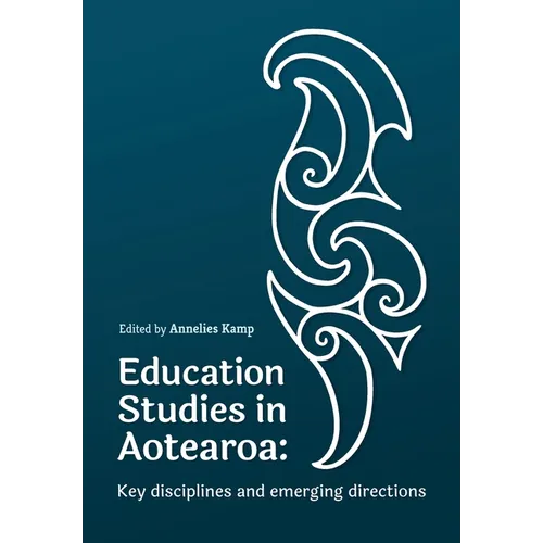 Education Studies in Aotearoa New Zealand: Key disciplines and emerging directions